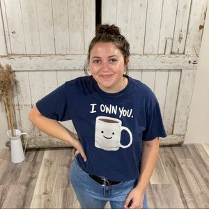 “I own you” coffee tee